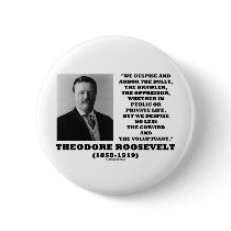 Theodore Roosevelt Despise Bully Coward Voluptuary buttons