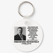 Theodore Roosevelt Despise Bully Coward Voluptuary keychains