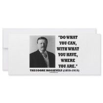 Theodore Roosevelt Do What You Can Quote rack cards by unfinishedpolis Theodore Roosevelt Do What You Can Quote rack cards