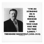 Theodore Roosevelt I'm As Strong As A Bull Moose Announcement