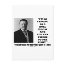 Theodore Roosevelt I'm As Strong As A Bull Moose postcards