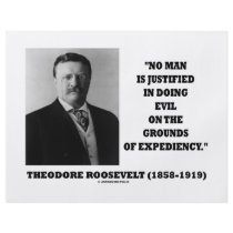 Theodore Roosevelt No Man Justified In Doing Evil flyers by unfinishedpolis Theodore Roosevelt No Man Justified In Doing Evil flyers