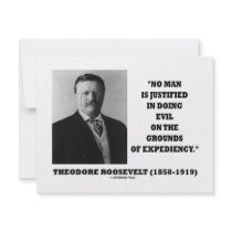 Theodore Roosevelt No Man Justified In Doing Evil invitations by unfinishedpolis Theodore Roosevelt No Man Justified In Doing Evil invitations