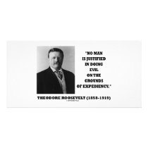 Theodore Roosevelt No Man Justified In Doing Evil photo cards