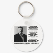 Theodore Roosevelt Treasonable American Public keychains