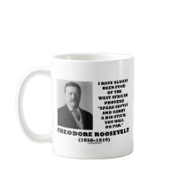 Theodore Roosevelt West African Proverb Stick mugs