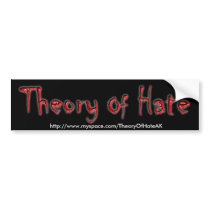 Theory Of Hate Bumper Sticker