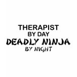 Therapist Deadly Ninja by Night T Shirt