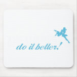 Therapists Do It Better! Mouse Pad