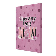 Therapy Dog MOM Stretched Canvas Prints
