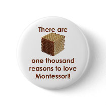 There are 1000 Reasons to Love Montessori Pinback Buttons