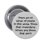 There are 10 kinds of people in this world... buttons