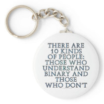 There are 10 kinds of people... keychains