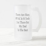 There Are Many HVAC R Techs Out There But My Dad I Coffee Mug