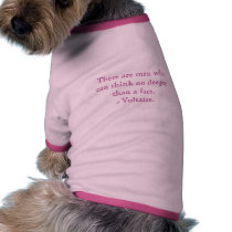 There are men who can think no deeper than a fa... pet clothing by Little_Hazel There are men who can think no deeper than a fa... pet clothing