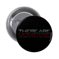 There are monsters... pinback buttons