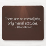 There are no menial jobs (2) mousepad