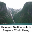 There are No Shortcuts to Anyplace Worth Going Pol t-shirts by SCRUPLES1 There are No Shortcuts to Anyplace Worth Going Pol t-shirts