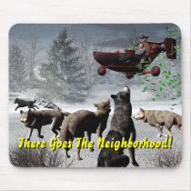 There Goes The Neighborhood! Mousepad
