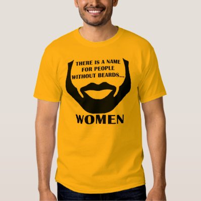 There Is A Name For People Without Beards... Women T Shirt