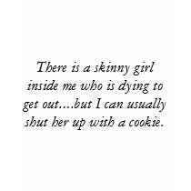 There is a skinny girl inside me w... - Customized t-shirts