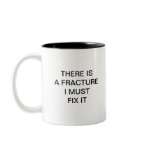 THERE IS AF RACTURE I MUST FIX IT COFFEE MUG