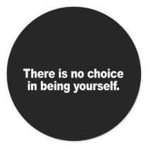 There is no choice in being yourself Bumper Sticke stickers