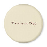 There is no Dog Magnet