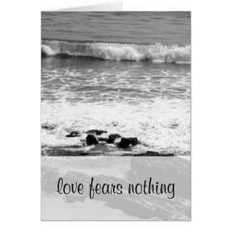 There is no fear in love 1 John 4:18 Greeting Card