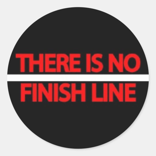 There Is No Finish Line Classic Round Sticker Zazzle