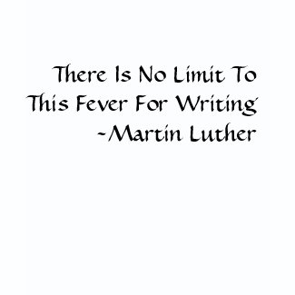 There Is No Limit To This Fever For Writing ... shirt