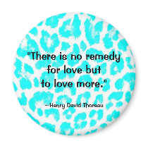 "There is no remedy for love..." Fridge Magnets