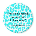 "There is no remedy for love..." magnets