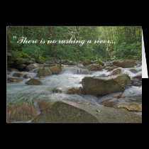 "There is no rushing a river... cards