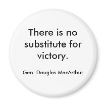 There is no substitute for victory., Gen. Dougl... magnets by USAFVET72 There is no substitute for victory., Gen. Dougl... magnets