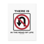There Is No U-Turn In The Road Of Life Post Cards