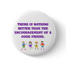 There is nothing better than the encouragement ... buttons