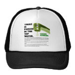 THERE IS POISON IN THE TAP WATER! hats
