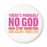There Is Probably No God Fridge Magnet