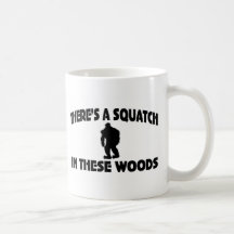 There’s A Squatch In These Woods Mugs