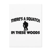 There’s A Squatch In These Woods Post Card