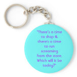"There’s a time to shop &amp; there's a time to run... Keychains