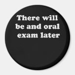 THERE WILL BE AN ORAL EXAM LATER MAGNET