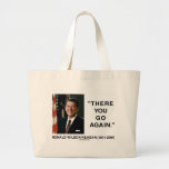 There You Go Again Tote Bag