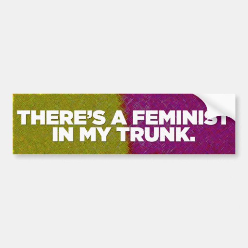 Feminist Bumper Stickers, Feminist Bumper Sticker Designs