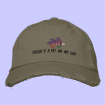 THERE'S A FLY ON MY CAP embroidered hats