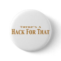 There's A Hack For That Gifts Pinback Buttons