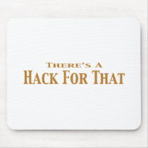There's A Hack For That Gifts Mouse Pad