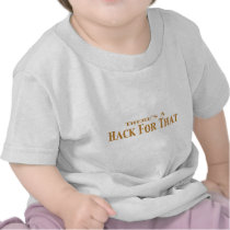 There's A Hack For That Gifts Tee Shirt