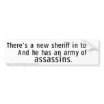 There's a new sheriff in town... bumper sticker